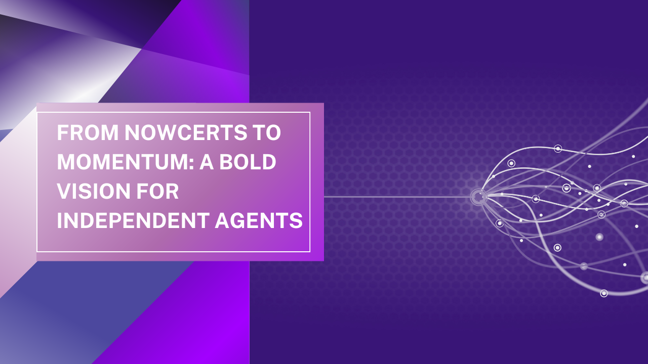 From NowCerts to Momentum: A Bold Vision for Independent Agents