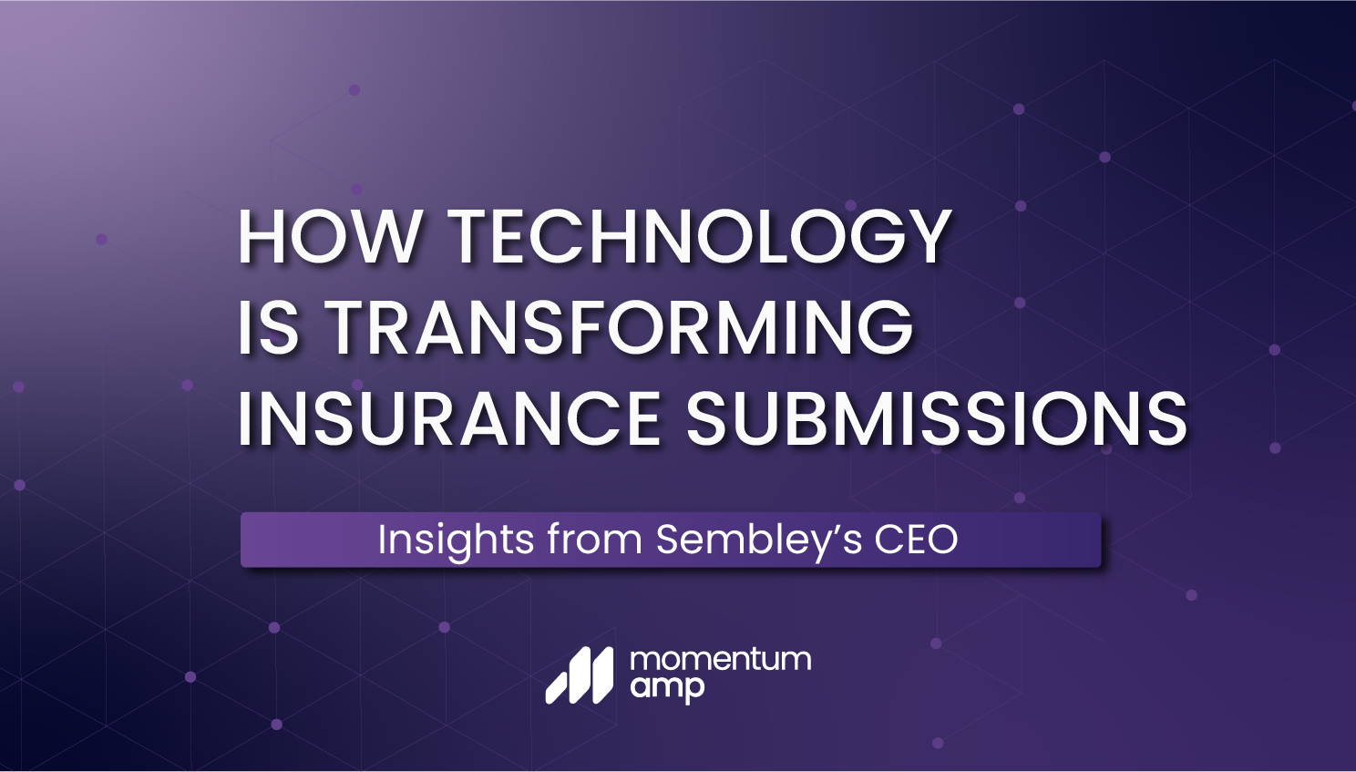 How Technology Is Transforming Insurance Submissions: Insights from Sembley’s CEO