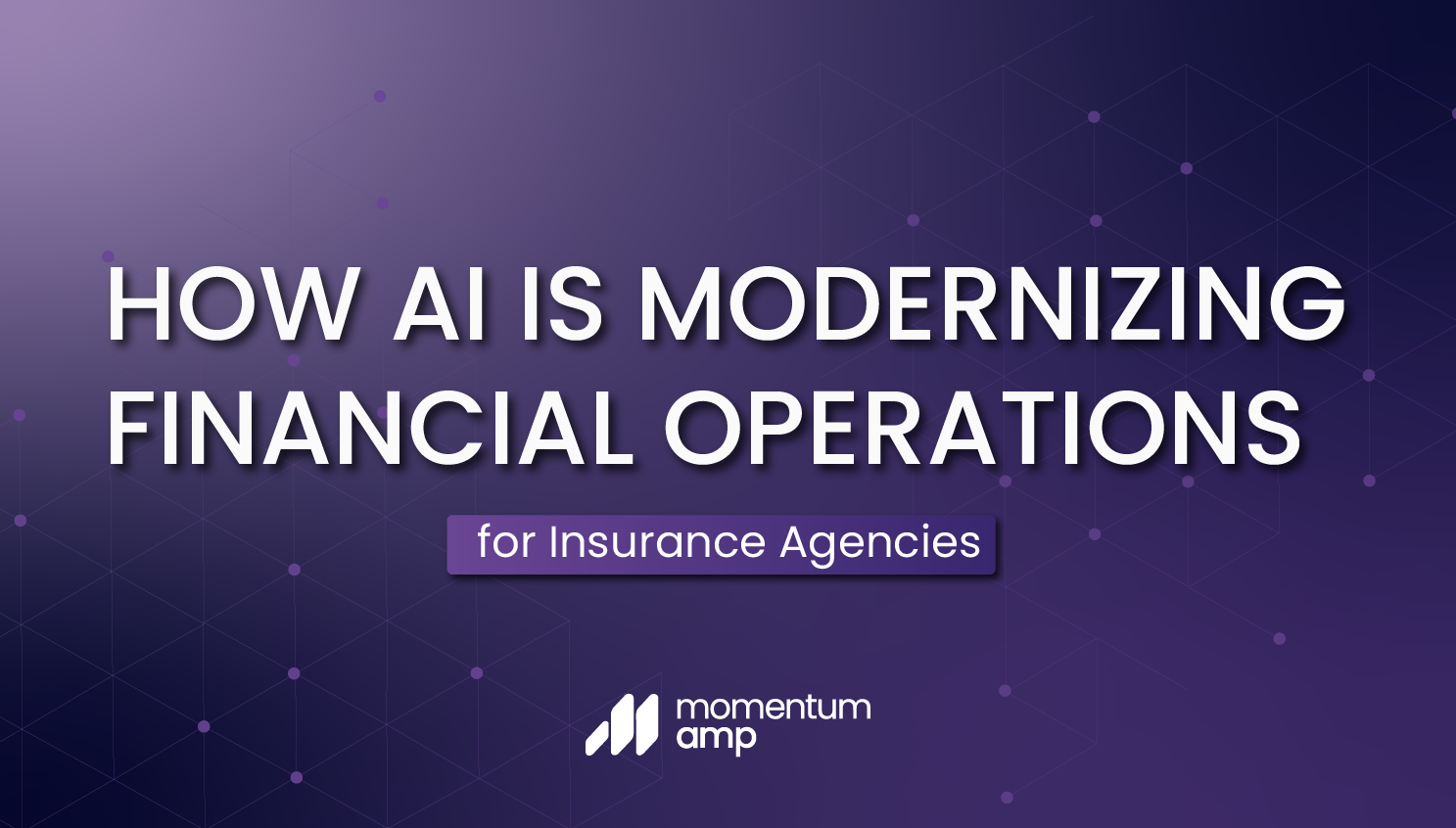 How AI Is Modernizing Financial Operations for Insurance Agencies
