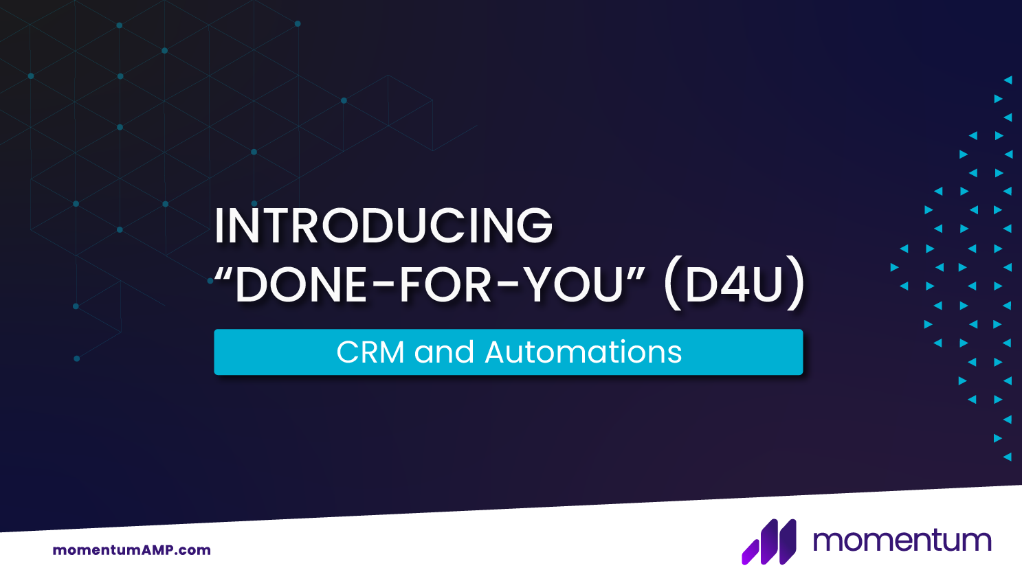 Introducing “Done-For-You” (D4U) CRM and Automations