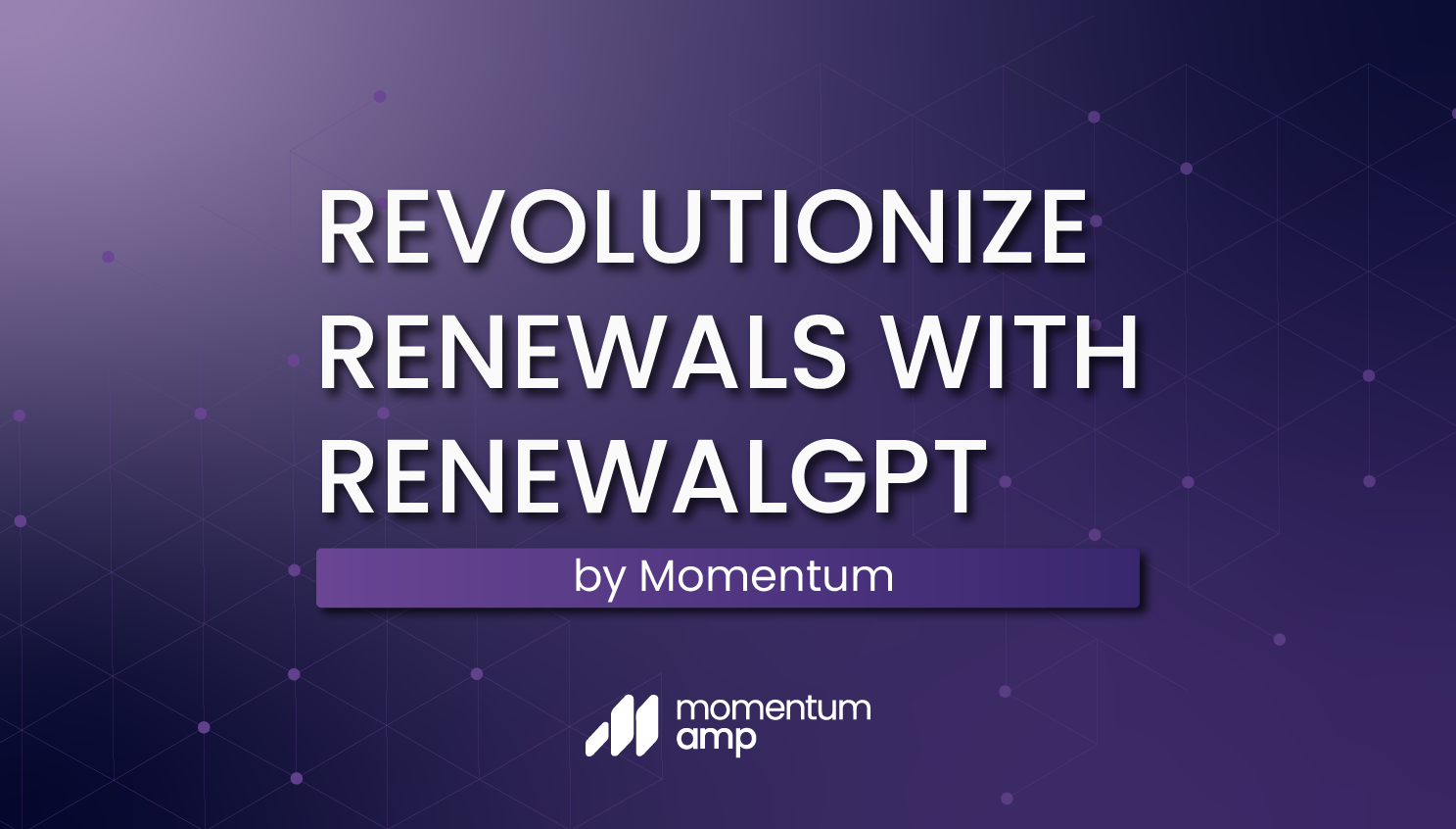 Revolutionize Renewals with RenewalGPT by Momentum Rate