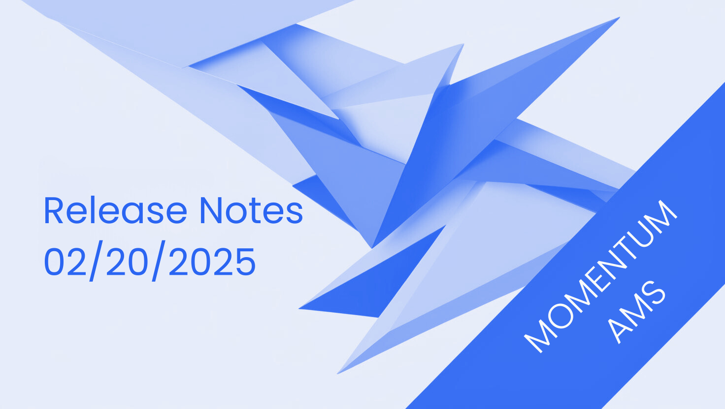 Momentum AMS - Release Notes - 02/20/2025